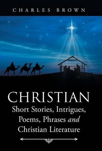 Cover image for Christian Short Stories, Intrigues, Poems, Phrases and Christian Literature