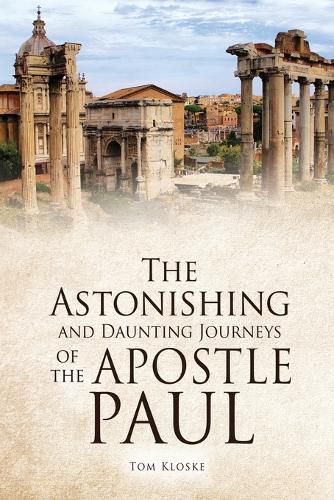 Cover image for The Astonishing and Daunting Journeys of the Apostle Paul