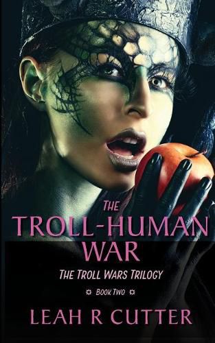 Cover image for The Troll-Human War: The Troll Wars Trilogy: Book Two