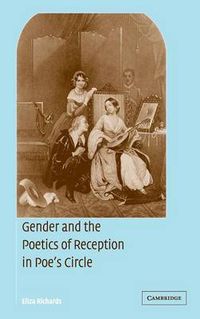 Cover image for Gender and the Poetics of Reception in Poe's Circle