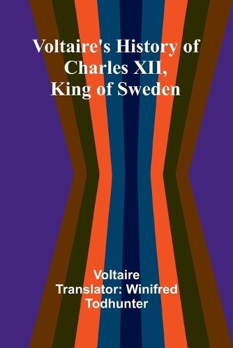 Cover image for Voltaire's history of Charles XII, king of Sweden