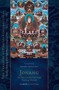 Cover image for Jonang: The One Hundred and Eight Teaching Manuals: Essential Teachings of the Eight Practice Lineages of Tibet, Volume 18