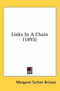 Cover image for Links in a Chain (1893)
