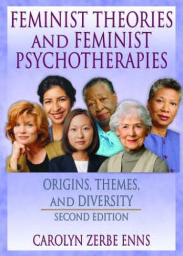 Cover image for Feminist Theories and Feminist Psychotherapies: Origins, Themes, and Diversity, Second Edition