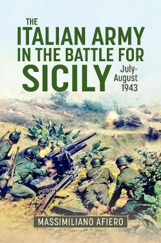 Cover image for The Italian Army in the Battle for Sicily July-August 1943