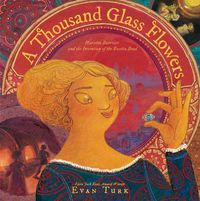 Cover image for A Thousand Glass Flowers: Marietta Barovier and the Invention of the Rosetta Bead