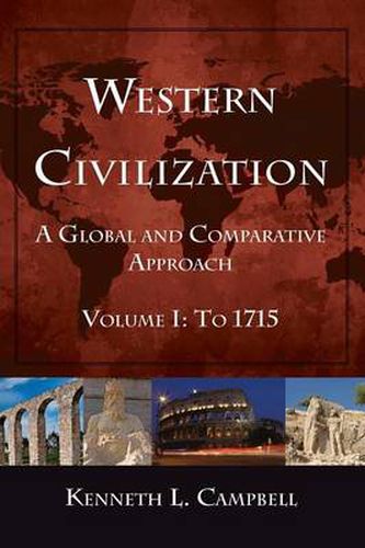 Western Civilization: A Global and Comparative Approach: Volume I: To 1715