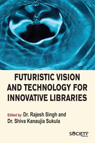 Cover image for Futuristic Vision and Technology for Innovative Libraries