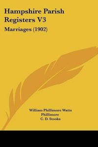 Cover image for Hampshire Parish Registers V3: Marriages (1902)