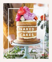 Cover image for Naked Cakes: Simply beautiful handmade creations
