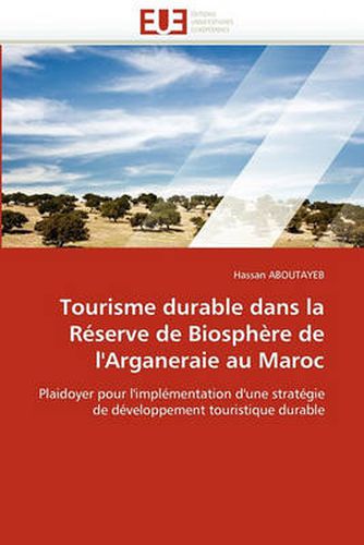 Cover image for Tourisme Durable Dans La R Serve de Biosph Re de L'Arganeraie Au Maroc