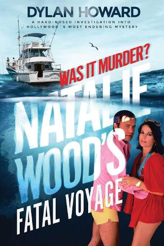 Cover image for Natalie Wood's Fatal Voyage: Was It Murder?