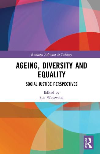 Ageing, Diversity and Equality: Social Justice Perspectives: Social Justice Perspectives
