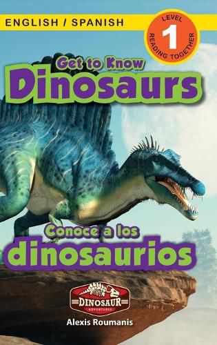 Cover image for Get to Know Dinosaurs: Bilingual (English / Spanish) (Ingles / Espanol) Dinosaur Adventures (Engaging Readers, Level 1)