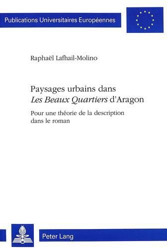 Cover image for Paysages Urbains Dans Les Beaux Quartiers D'Aragon: Pour Une Theorie de La Description Dans Le Roman