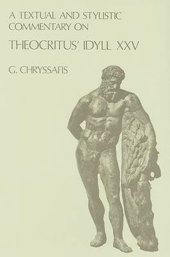 Cover image for A Textual and Stylistic Commentary on Theocritus' Idyll XXV