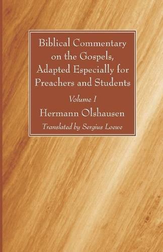 Biblical Commentary on the Gospels, Adapted Especially for Preachers and Students, Volume I