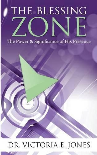 Cover image for The Blessing Zone: The Power & Significance of His Presence