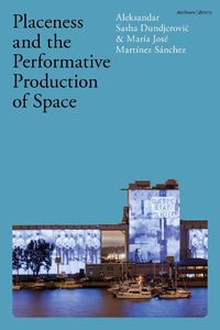 Cover image for Placeness and the Performative Production of Space