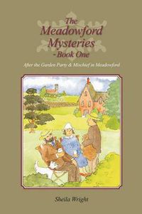 Cover image for The Meadowford Mysteries - Book One: After the Garden Party, & Mischief in Meadowford