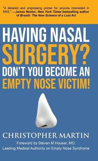 Cover image for Having Nasal Surgery? Don't You Become An Empty Nose Victim!