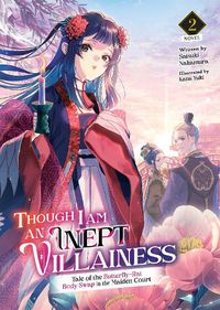 Cover image for Though I Am an Inept Villainess: Tale of the Butterfly-Rat Body Swap in the Maiden Court (Light Novel) Vol. 2