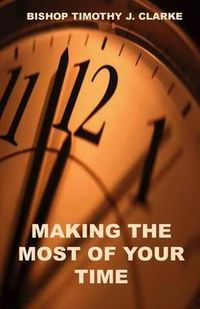 Cover image for Making The Most Of Your Time