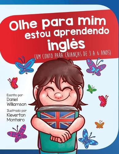 Olhe para mim estou aprendendo ingles: Um conto para criancas de 3 a 6 anos