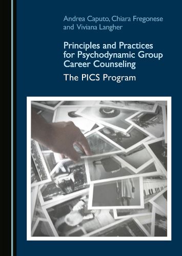 Cover image for Principles and Practices for Psychodynamic Group Career Counseling: The PICS Program