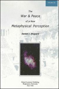 Cover image for The War and Peace of a New Metaphysical Perception, Volume III