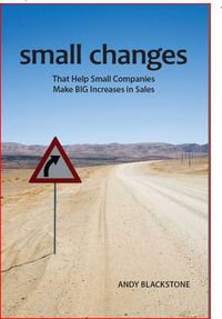 Cover image for Small Changes That Help Small Companies Make Big Increases in Sales
