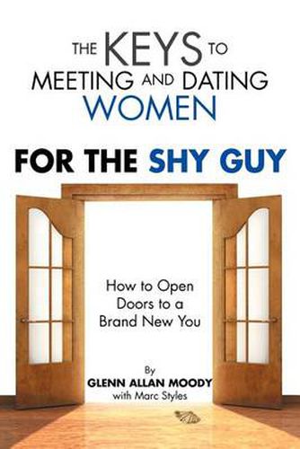 Cover image for The Keys to Meeting and Dating Women: For the Shy Guy
