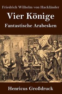 Cover image for Vier Koenige (Grossdruck): Fantastische Arabesken