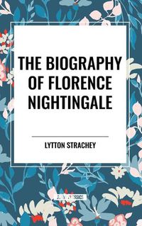 Cover image for The Biography of Florence Nightingale