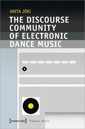 Cover image for The Discourse Community of Electronic Dance Music