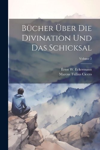 Cover image for Buecher UEber Die Divination Und Das Schicksal; Volume 2