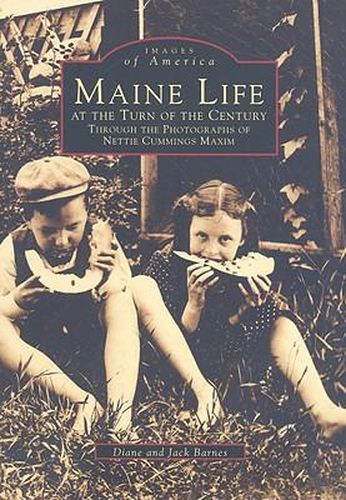 Maine Life at the Turn of the Century: Through the Photographs of Nettie Cummings Maxim