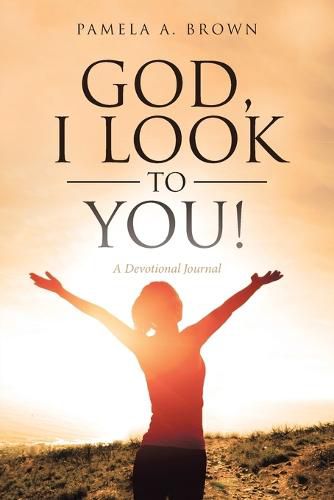 Cover image for God, I Look to You!: A Devotional Journal