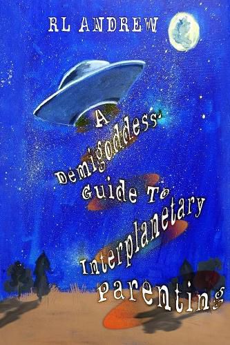 Cover image for A Demigoddess' Guild To Interplanetary Parenting