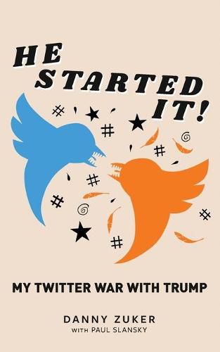 Cover image for He Started It!: My Twitter War with Trump