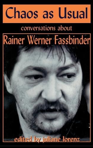 Cover image for Chaos as Usual: Conversations About Rainer Werner Fassbinder