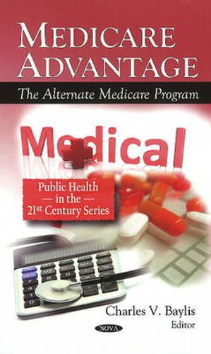 Cover image for Medicare Advantage: The Alternate Medicare Program