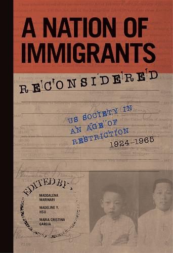 A Nation of Immigrants Reconsidered: US Society in an Age of Restriction, 1924-1965