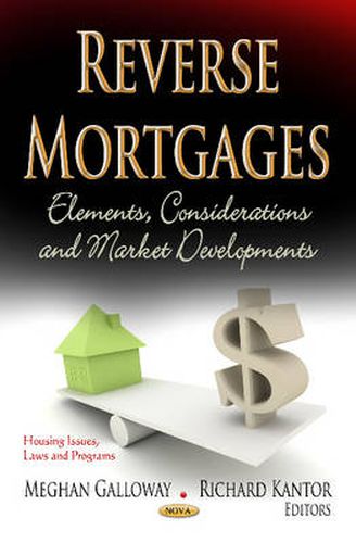 Cover image for Reverse Mortgages: Elements, Considerations & Market Developments