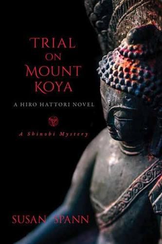 Cover image for Trial on Mount Koya: A Hiro Hattori Novel