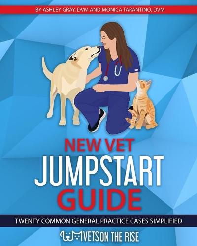 Cover image for New Vet Jumpstart Guide: Twenty common general practice cases simplified