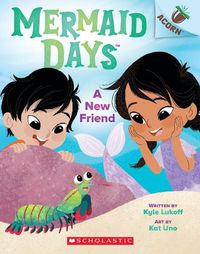 Cover image for A New Friend: An Acorn Book (Mermaid Days #3)