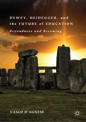 Cover image for Dewey, Heidegger, and the Future of Education: Beyondness and Becoming