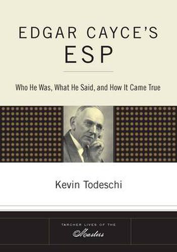 Cover image for Edgar Cayce's ESP: Who He Was, What He Said, and How it Came True