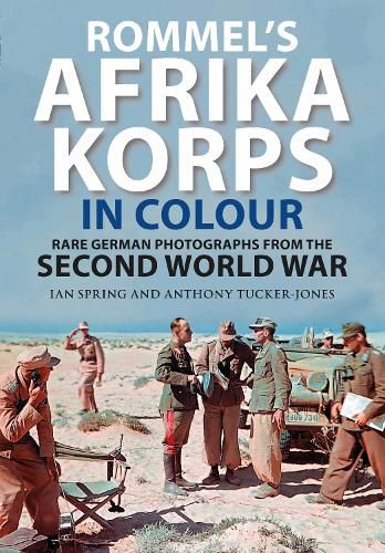 Rommel's Afrika Korps in Colour